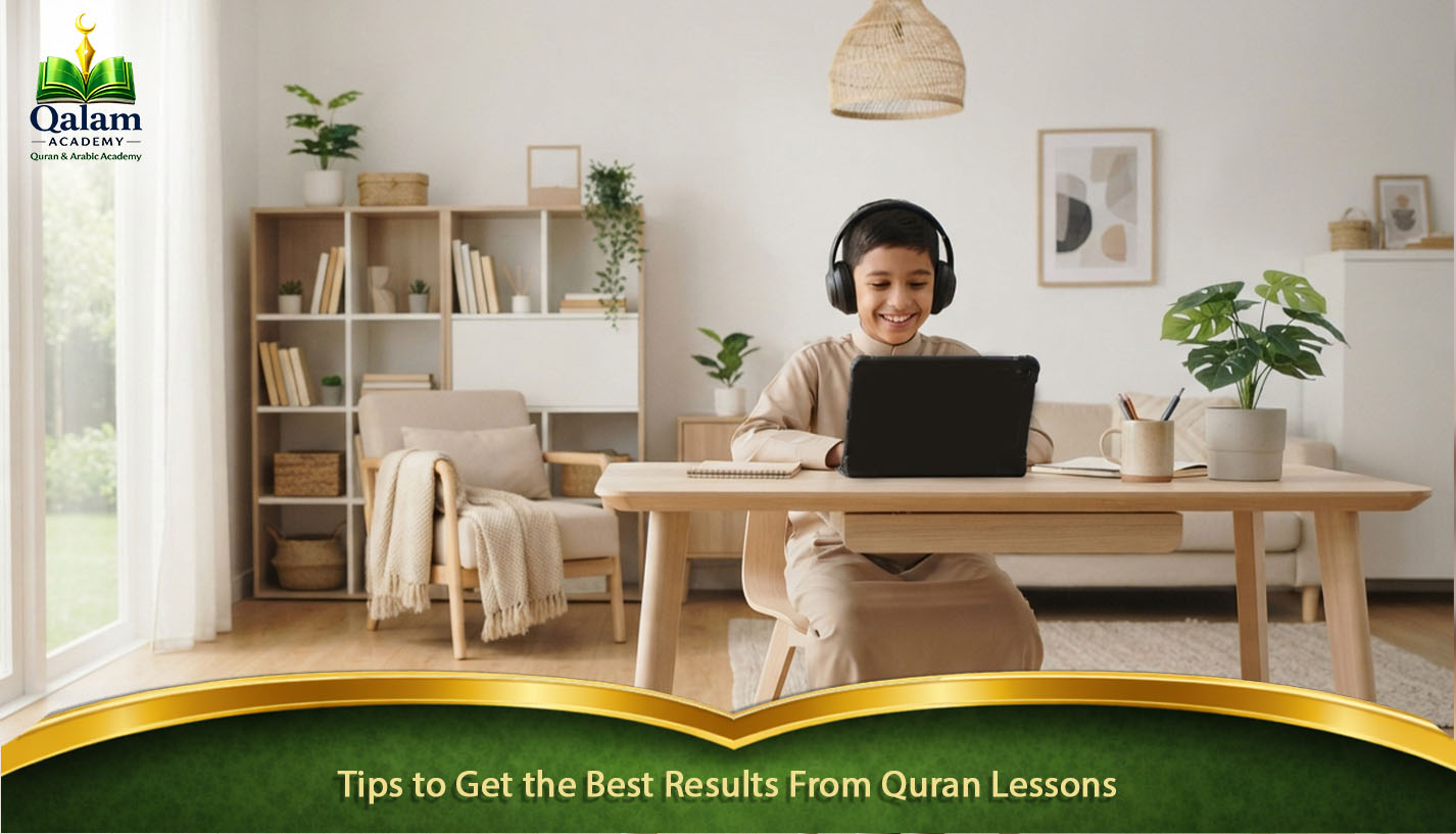 Tips to Get the Best Results From Quran Lessons