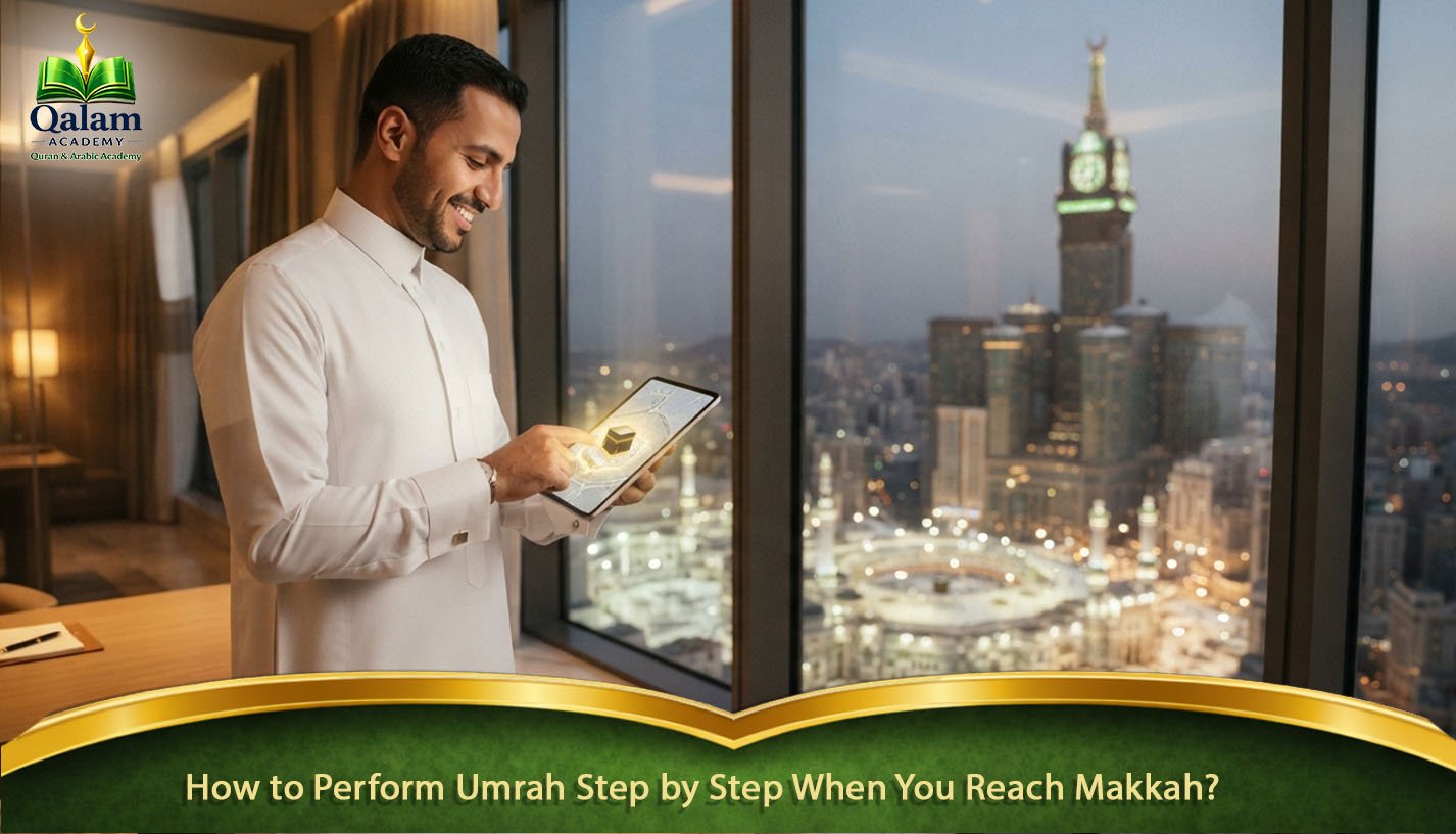 How to Perform Umrah Step by Step When You Reach Makkah_