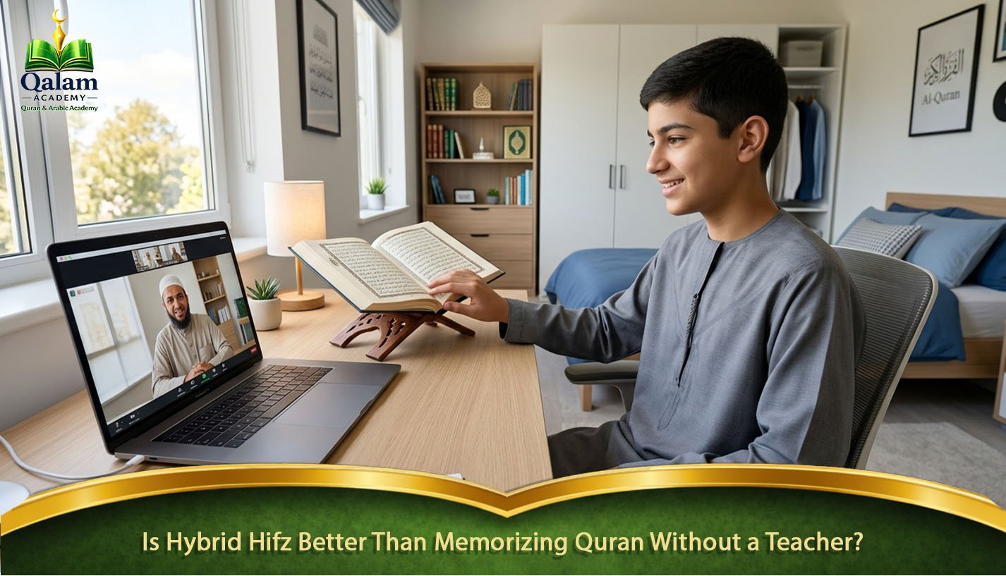 Is Hybrid Hifz Better Than Memorizing Quran Without a Teacher_