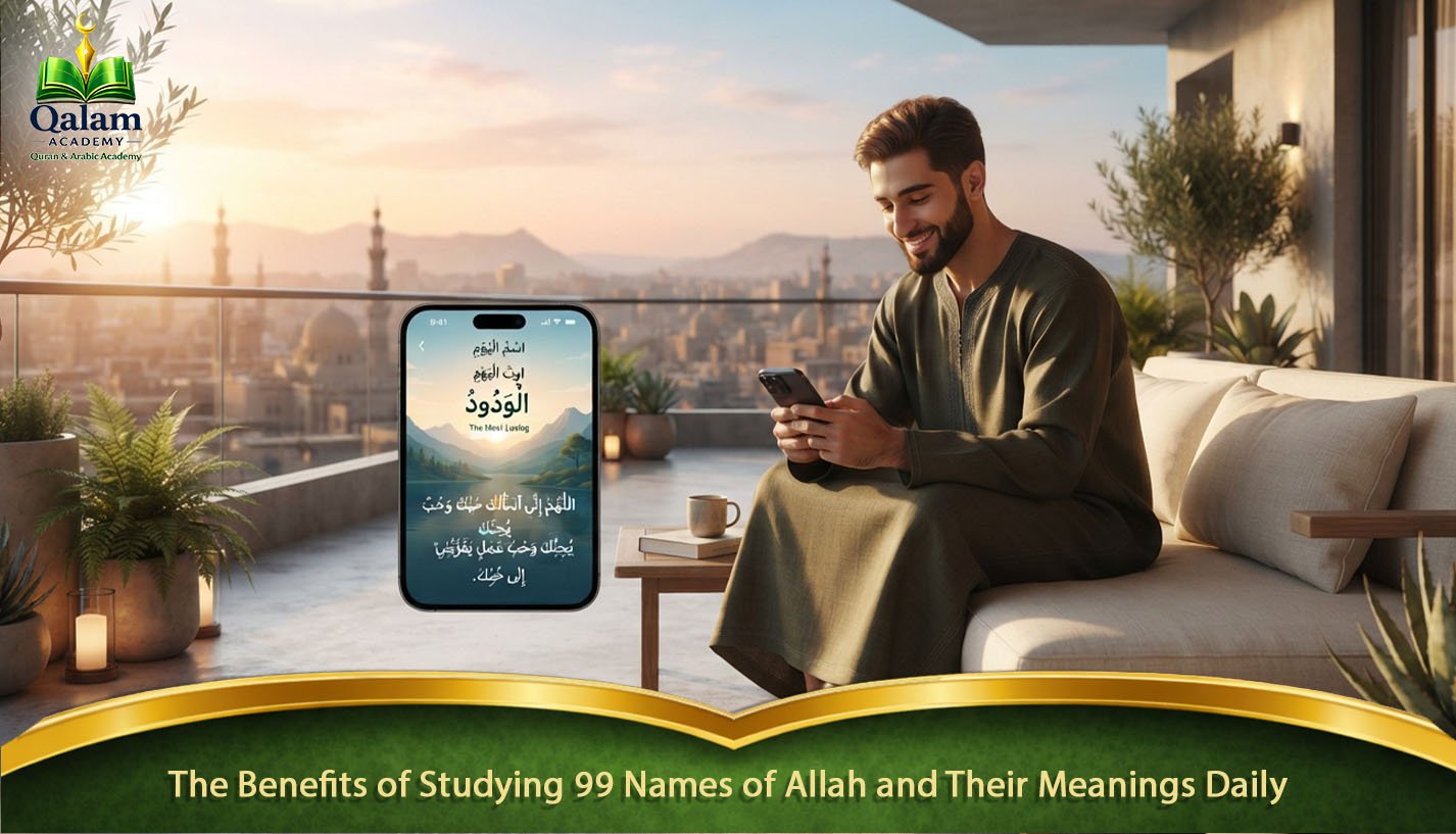 The Benefits of Studying 99 Names of Allah and Their Meanings Daily