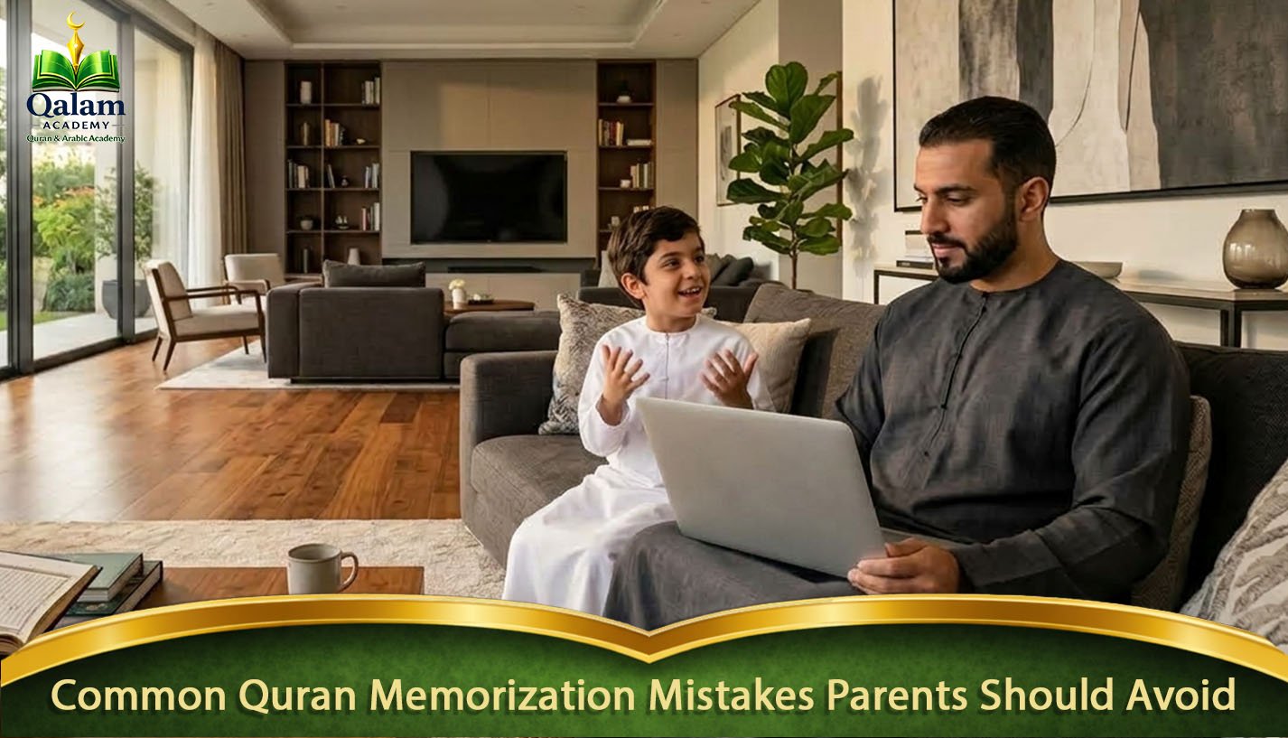 Common Quran Memorization Mistakes Parents Should Avoid