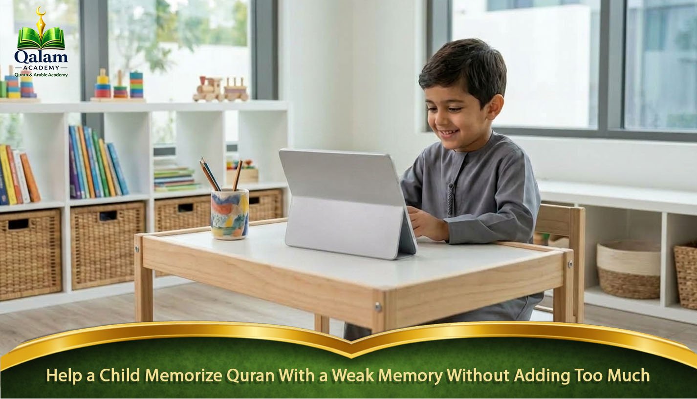 Help a Child Memorize Quran With a Weak Memory Without Adding Too Much