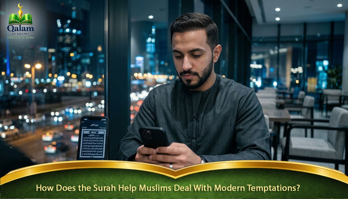 How Does the Surah Help Muslims Deal With Modern Temptations?