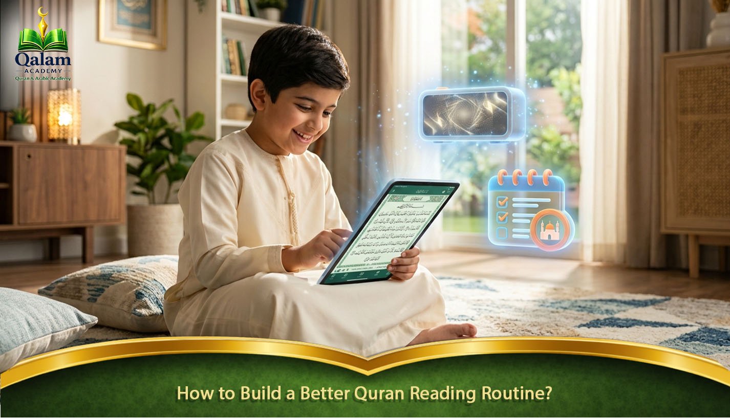 How to Build a Better Quran Reading Routine?