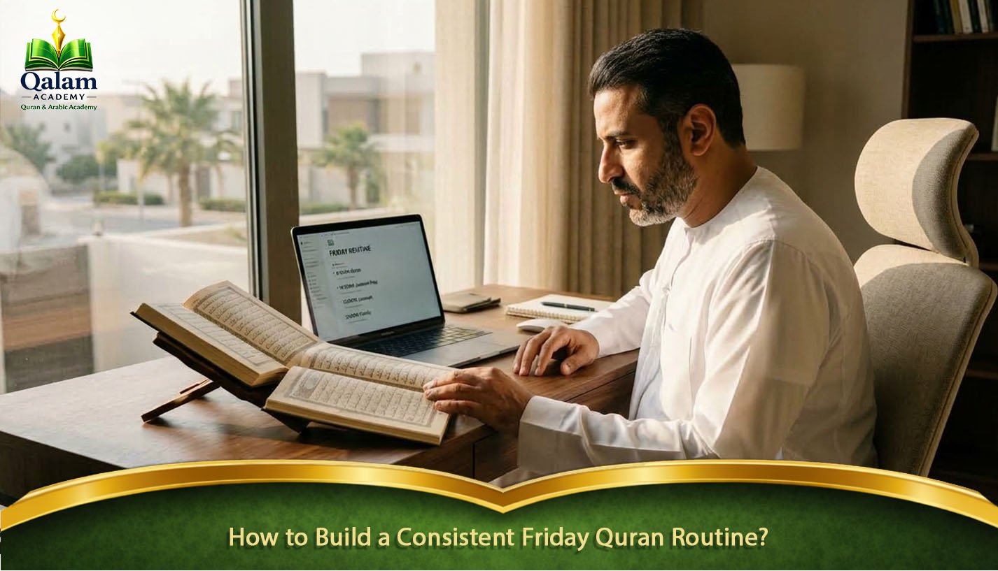 How to Build a Consistent Friday Quran Routine?