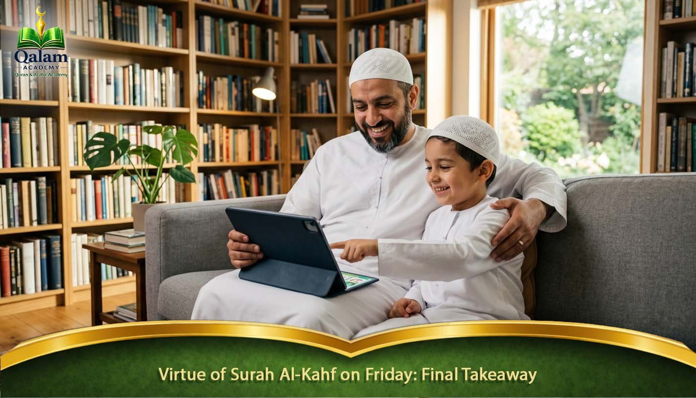 Virtue of Surah Al-Kahf on Friday_ Final Takeaway