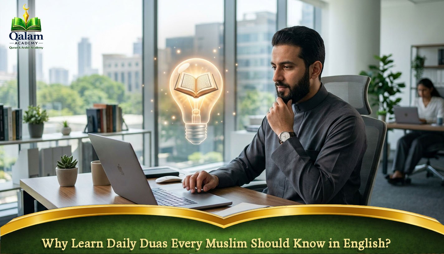Why Learn Daily Duas Every Muslim Should Know in English?