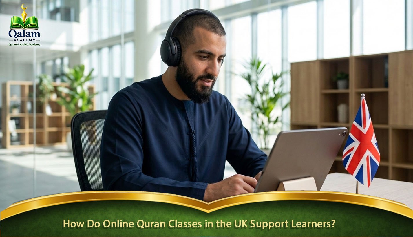 How Do Online Quran Classes in the UK Support Learners?